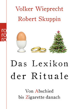 Wieprecht / Skuppin | Das Lexikon der Rituale | Buch | 978-3-499-62674-6 | sack.de