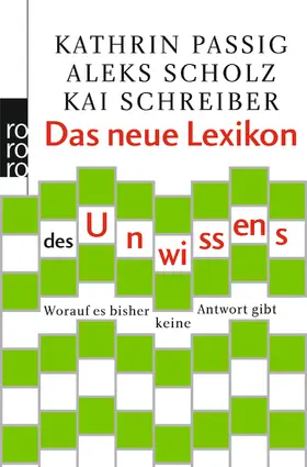 Passig / Scholz / Schreiber |  Das neue Lexikon des Unwissens | Buch |  Sack Fachmedien