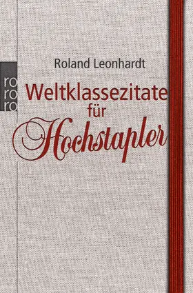 Leonhardt |  Weltklassezitate für Hochstapler | Buch |  Sack Fachmedien