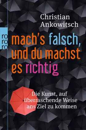Ankowitsch |  Mach's falsch, und du machst es richtig | Buch |  Sack Fachmedien