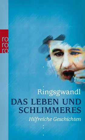 Ringsgwandl | Das Leben und Schlimmeres | Buch | 978-3-499-62753-8 | www.sack.de
