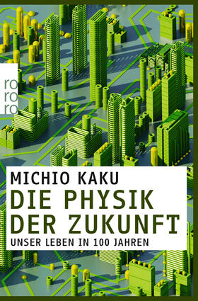 Kaku | Die Physik der Zukunft | Buch | 978-3-499-62815-3 | sack.de