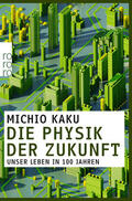 Kaku |  Die Physik der Zukunft | Buch |  Sack Fachmedien