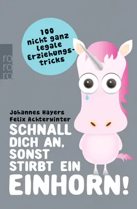 Hayers / Achterwinter |  Schnall dich an, sonst stirbt ein Einhorn! | Buch |  Sack Fachmedien