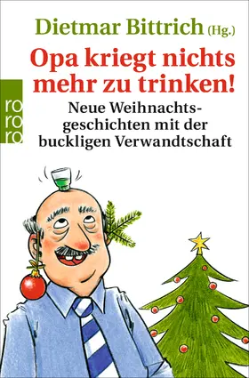 Bittrich |  Opa kriegt nichts mehr zu trinken! | Buch |  Sack Fachmedien