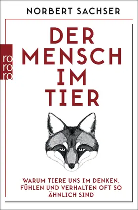 Sachser |  Der Mensch im Tier | Buch |  Sack Fachmedien