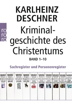 Deschner / Mania |  Kriminalgeschichte des Christentums Band 1-10. Sachregister und Personenregister | Buch |  Sack Fachmedien