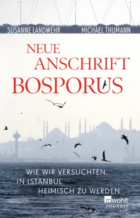 Landwehr / Thumann |  Neue Anschrift Bosporus | Buch |  Sack Fachmedien