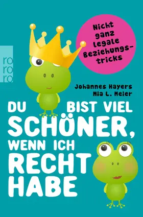 Hayers / Meier |  Du bist viel schöner, wenn ich recht habe | Buch |  Sack Fachmedien