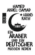 Abdel-Samad / Rath |  Ein Araber und ein Deutscher müssen reden | Buch |  Sack Fachmedien