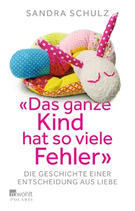 Schulz | "Das ganze Kind hat so viele Fehler" | Buch | 978-3-499-63221-1 | www.sack.de