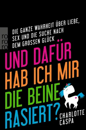 Caspa |  Und dafür hab ich mir die Beine rasiert? | Buch |  Sack Fachmedien