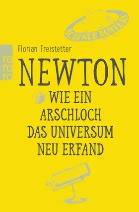 Freistetter |  Newton. Wie ein Arschloch das Universum neu erfand | Buch |  Sack Fachmedien