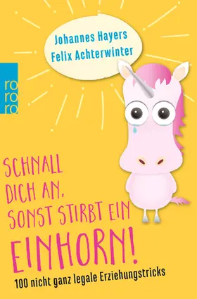 Hayers / Achterwinter |  Schnall dich an, sonst stirbt ein Einhorn! | Buch |  Sack Fachmedien