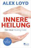 Loyd |  Loyd, A: Innere Heilung: Der neue Healing Code | Buch |  Sack Fachmedien