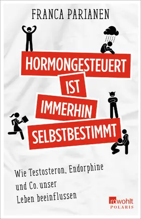 Parianen | Hormongesteuert ist immerhin selbstbestimmt | Buch | 978-3-499-68045-8 | www.sack.de