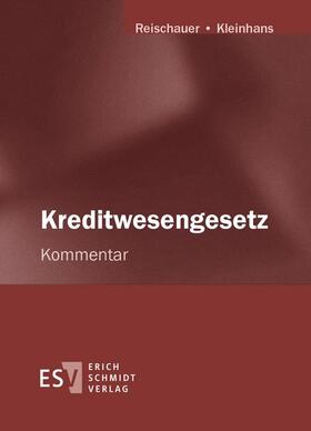 Reischauer / Kleinhans |  Kreditwesengesetz (KWG), mit Fortsetzungsbezug | Loseblattwerk |  Sack Fachmedien