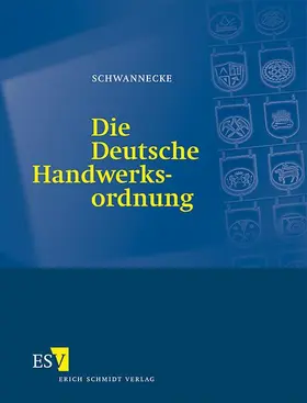 Schwannecke / Aberle |  Die Deutsche Handwerksordnung | Loseblattwerk |  Sack Fachmedien