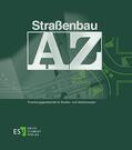 Forschungsgesellschaft für Straßen- und Verkehrswesen e. V. Köln / Forschungsgesellschaft für Straßen- und Verkehrswesen e. V., Köln (Hrsg.) |  Straßenbau A-Z - Abonnement | Loseblattwerk |  Sack Fachmedien