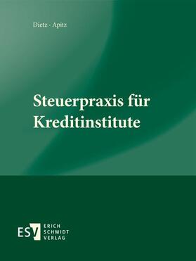 Dietz / Apitz | Steuerpraxis für Kreditinstitute | Loseblattwerk | sack.de
