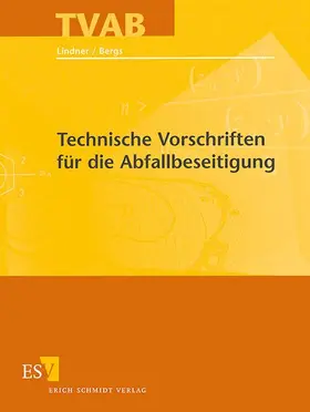 Lindner / Bergs / Hösel |  Technische Vorschriften für die Abfallbeseitigung | Loseblattwerk |  Sack Fachmedien