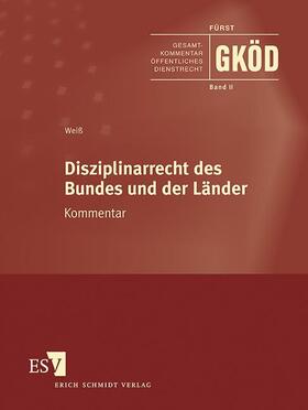Fürst / Weiß / Koch |  Disziplinarrecht des Bundes und der Länder | Loseblattwerk |  Sack Fachmedien