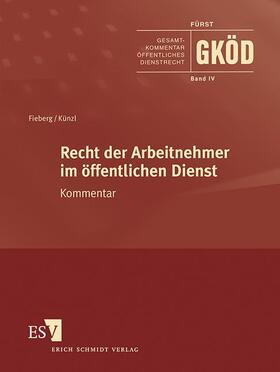 Fürst / Fieberg / Künzl | Gesamtkommentar Öffentliches Dienstrecht (GKÖD) / Recht der Arbeitnehmer im öffentlichen Dienst - Abonnement | Loseblattwerk | sack.de