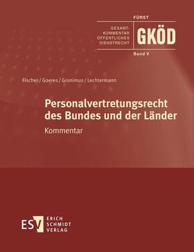 Fürst / Fischer / Goeres |  Personalvertretungsrecht des Bundes und der Länder | Loseblattwerk |  Sack Fachmedien