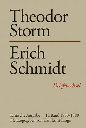 Laage |  Theodor Storm - Erich Schmidt -  - II. 1880-1888 | Buch |  Sack Fachmedien