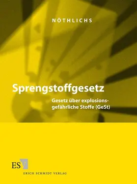 Schmatz / Nöthlichs |  Sprengstoffgesetz | Loseblattwerk |  Sack Fachmedien