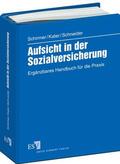 Schirmer / Schneider / Kater |  Aufsicht in der Sozialversicherung | Loseblattwerk |  Sack Fachmedien