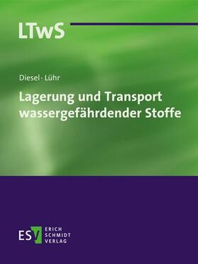 Diesel / Lühr |  Lagerung und Transport wassergefährdender Stoffe | Loseblattwerk |  Sack Fachmedien