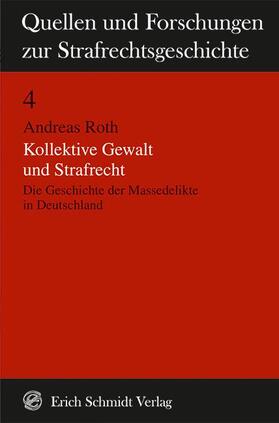 Roth | Roth, A: Kollektive Gewalt und Strafrecht | Buch | 978-3-503-02288-5 | sack.de