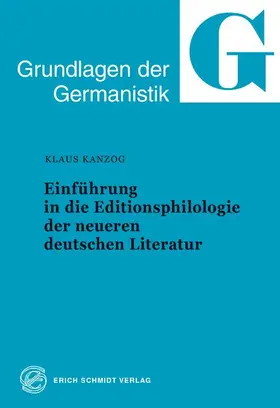 Kanzog |  Einführung in die Editionsphilologie der neueren deutschen Literatur | Buch |  Sack Fachmedien