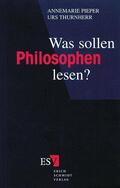 Pieper / Thurnherr |  Was sollen Philosophen lesen? | Buch |  Sack Fachmedien