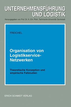 Freichel | Organisation von Logistikservice-Netzwerken | Buch | 978-3-503-03387-4 | sack.de