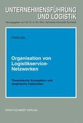 Freichel |  Organisation von Logistikservice-Netzwerken | Buch |  Sack Fachmedien