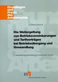 Gussen / Dauck |  Die Weitergeltung von Betriebsvereinbarungen und Tarifverträgen bei Betriebsübergang und Umwandlung | Buch |  Sack Fachmedien