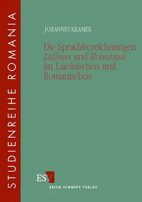 Kramer |  Die Sprachbezeichnungen "Latinus" und "Romanus" im Lateinischen und Romanischen | Buch |  Sack Fachmedien