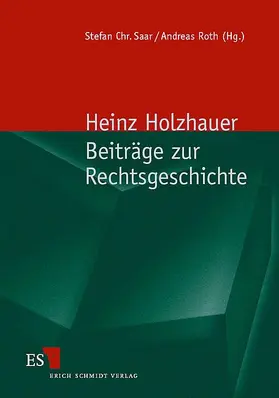 Holzhauer / Saar / Roth |  Beiträge zur Rechtsgeschichte | Buch |  Sack Fachmedien