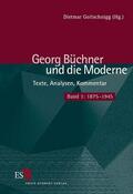Goltschnigg |  Georg Büchner und die Moderne 1. 1875 - 1945 | Buch |  Sack Fachmedien