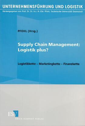 Pfohl |  Supply Chain Management: Logistik Plus? | Buch |  Sack Fachmedien