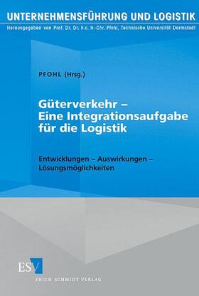 Pfohl | Güterverkehr - Eine Integrationsaufgabe für die Logistik | Buch | 978-3-503-07458-7 | sack.de