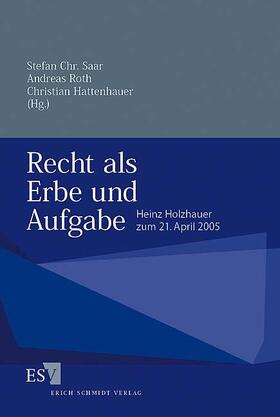 Saar / Roth / Hattenhauer | Recht als Erbe und Aufgabe | Buch | 978-3-503-07945-2 | sack.de