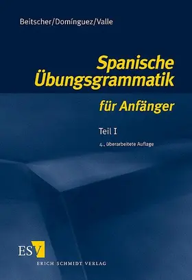Beitscher / Domínguez / Valle |  Spanische Übungsgrammatik für Anfänger 1 | Buch |  Sack Fachmedien