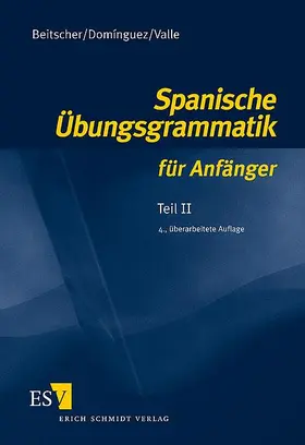 Beitscher / Domínguez / Valle |  Spanische Übungsgrammatik für Anfänger 2 | Buch |  Sack Fachmedien