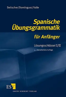 Beitscher / Dominguez / Domínguez |  Spanische Übungsgrammatik für Anfänger. Lösungsschlüssel 1/2 | Buch |  Sack Fachmedien