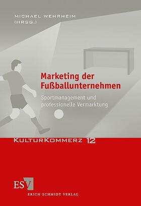 Wehrheim |  Marketing der Fußballunternehmen | Buch |  Sack Fachmedien