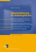 Christ / Fischer |  Lärmminderung an Arbeitsplätzen | Buch |  Sack Fachmedien