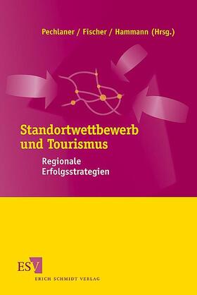 Pechlaner / Fischer / Hammann | Standortwettbewerb und Tourismus | Buch | 978-3-503-09379-3 | sack.de
